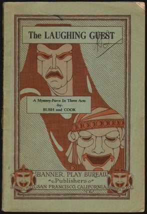 Item #1407 The Laughing Guest, A Mystery Farce-Comedy in Three Acts. Frank A. Bush, Paul I. Cook