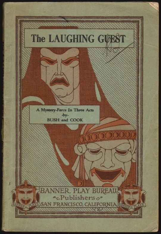 Item #1407 The Laughing Guest, A Mystery Farce-Comedy in Three Acts. Frank A. Bush, Paul I. Cook.