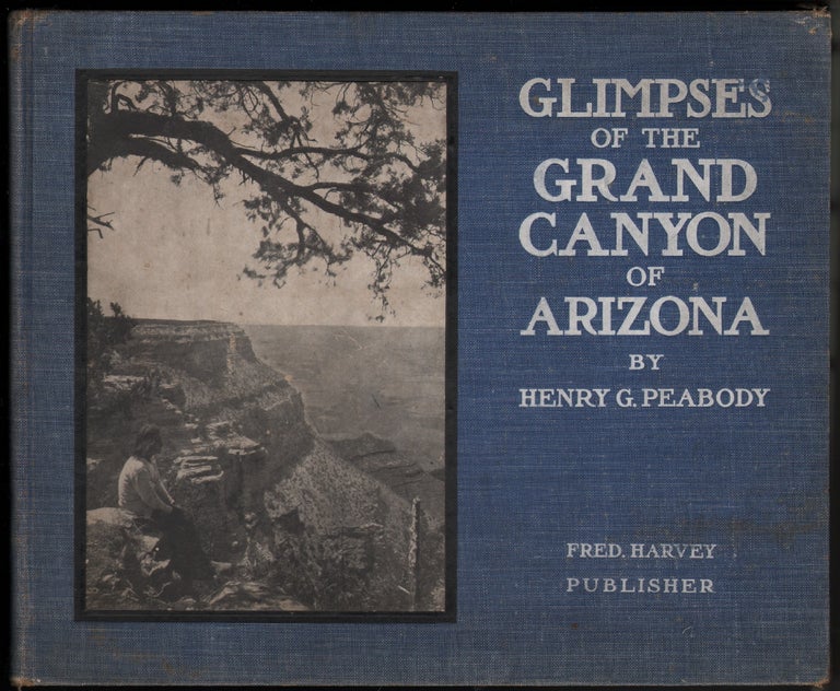 Item #14076 Glimpses of the Grand Canyon of Arizona. Henry G. Peabody.