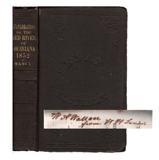 Item #14099 Exploration of the Red River of Louisiana in the Year 1852 [Inscribed by William...