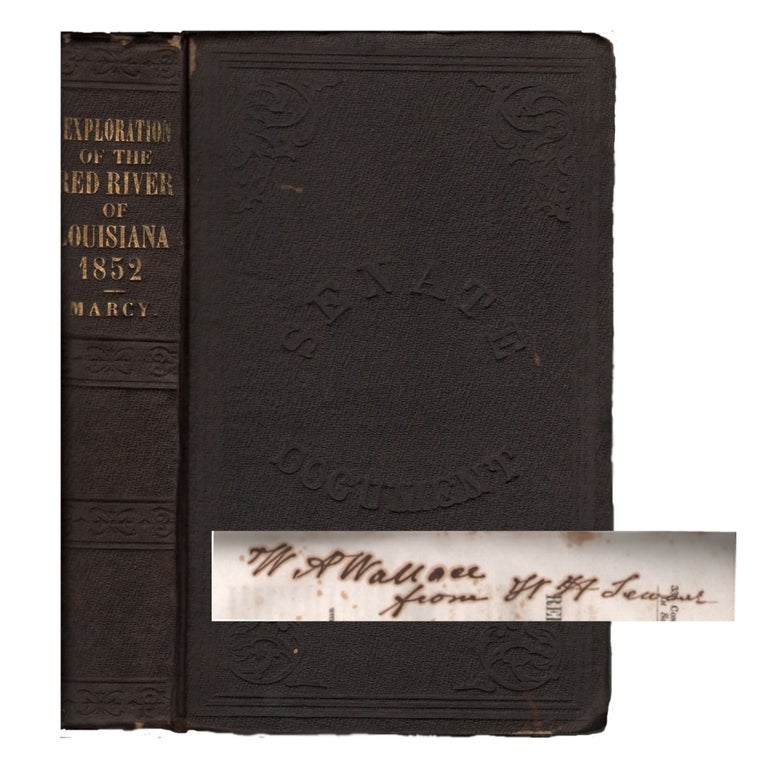 Item #14099 Exploration of the Red River of Louisiana in the Year 1852 [Inscribed by William Henry Seward]. Randolph B. Marcy, George B. McClellan.