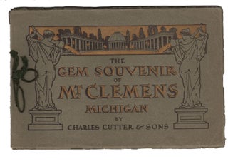 Item #14111 The Gem Souvenir of Mount Clemens, Michigan. HEALTH, MINERAL BATHS, MICHIGAN