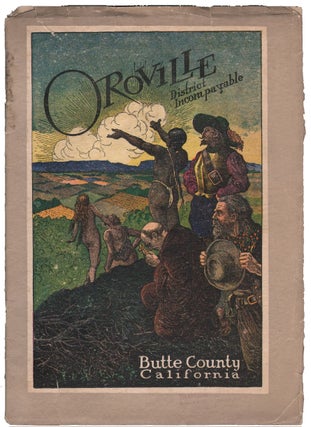 Item #14131 Oroville, District Incomparable, Butte County California. CALIFORNIA, United Chamber...