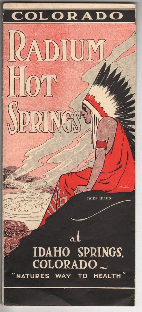 Item #14141 Radium Hot Springs at Idaho Springs, Colorado, "Natures Way to Health" COLORADO HEALTH, HOT SPRINGS.