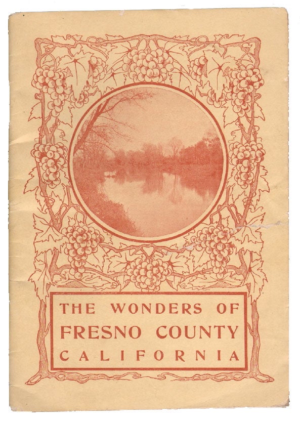 Item #14144 The Wonders of Fresno County California. CALIFORNIA.