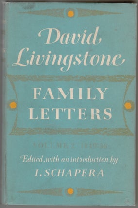 Item #142 David Livingstone, Family Letters 1841-1856, Volume Two, 1849-1856. David Livingstone,...