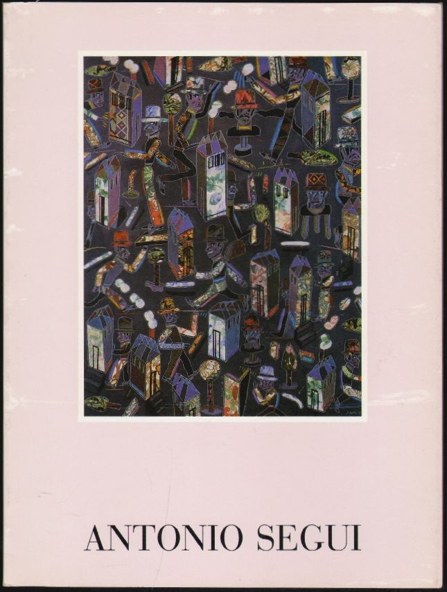 Item #1422 Antonio Segui, Paintings, May 17-June 20, 1990. Antonio Segui.