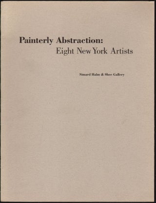 Item #1437 Painterly Abstraction: Eight New York Artists. Charles Kessler, Will Halm