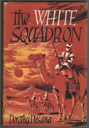 Item #14387 The White Squadron. Dorothy Desana