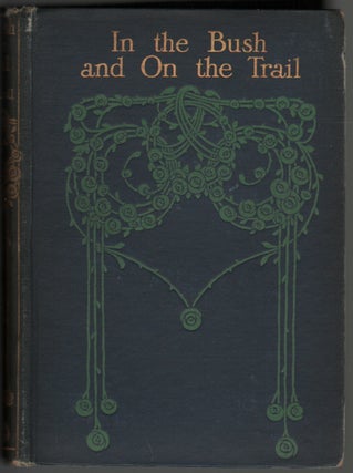 Item #14461 In the Bush and On the Trail, Adventures in the Forests of North America. M. Benedict...