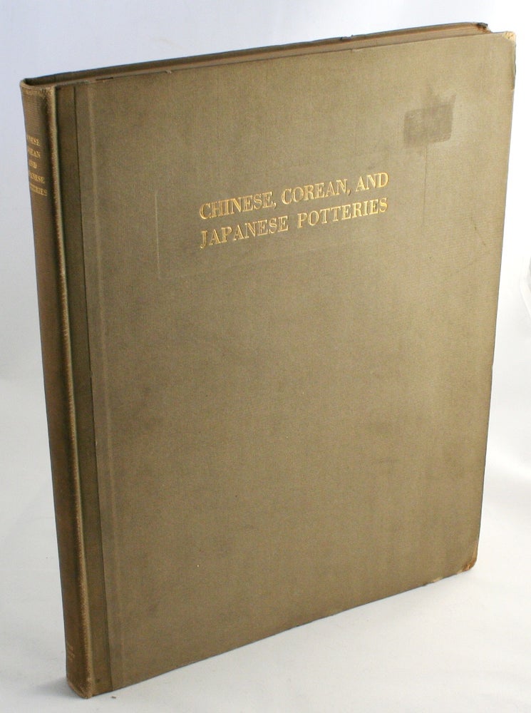 Item #14560 Chinese, Corean and Japanese Potteries. Descriptive Catalogue of Loan Exhibition of Selected Examples...With Illustrations in Color and Half-tone, and with a Report on Early Chinese Potteries Compiled from Original Sources. R. L. Hobson, Edward S. Morse, Rose Sickler Williams.
