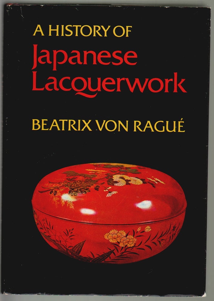 Item #14564 A History of Japanese Lacquerwork. Beatrix Von Rague.