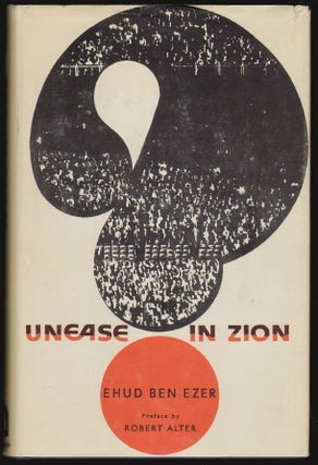 Item #1464 Unease in Zion. Ehud Ben Ezer, Robert Alter, Foreword