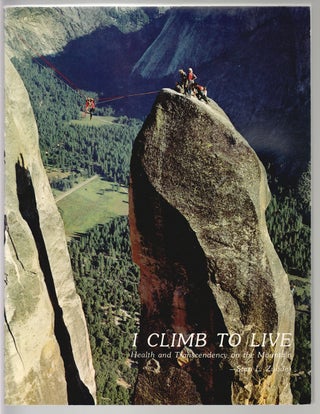 Item #14736 I Climb to Live, Health and Transcendency on the Mountain [SIGNED]. Stan L. Zundel