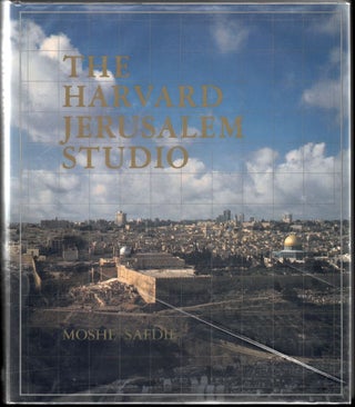 Item #1474 The Harvard Jerusalem Studio, Urban Designs for the Holy City. Moshe Safdie