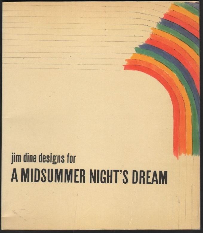 Item #1480 Jim Dine Designs for a Midsummer Night's Dream. Virginia Allen, William S. Lieberman, Jim Dine, Introduction.