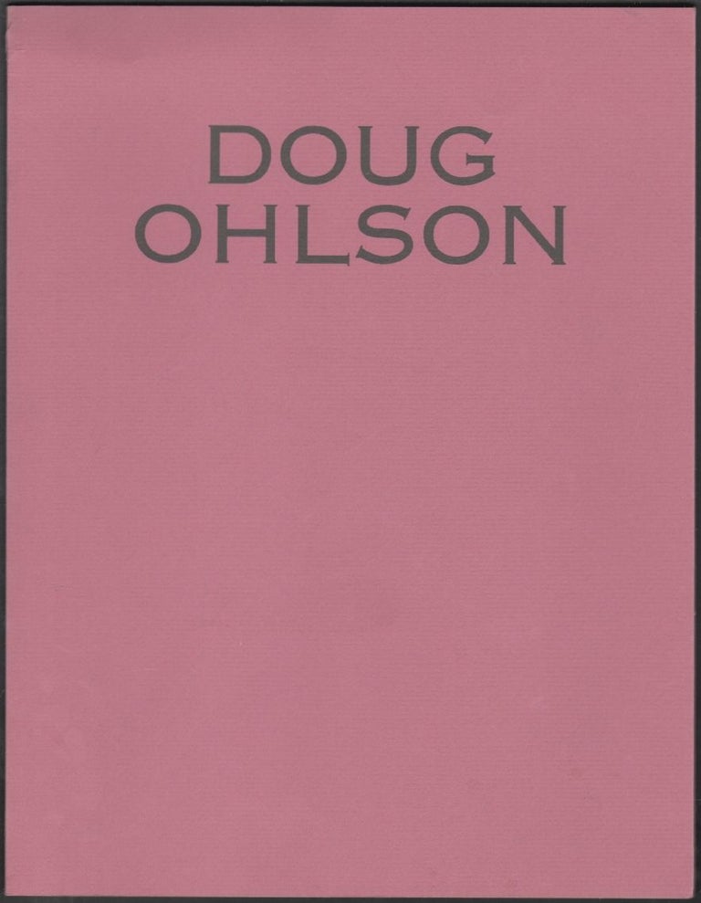 Item #1482 Doug Ohlson, Paintings, 1984-1985. Steven Henry Madoff, Doug Ohlson, Essay.