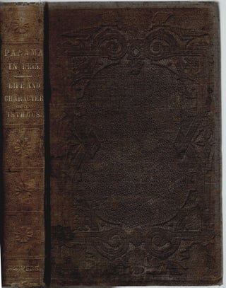 Item #14831 Panama in 1855. An Account of the Panama Railroad, of the Cities of Panama and...