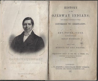 History of the Ojebway Indians; with Especial Reference to their Conversion to Christianity, With a Brief Memoir of the Writer