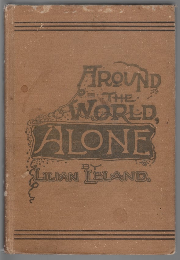 Item #14879 Traveling Alone. A Woman's Journey Around the World. Lilian Leland.