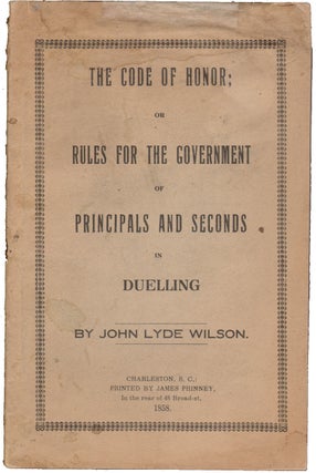 Item #14894 The Code of Honor; or Rules for the Government of Principals and Seconds in Duelling....