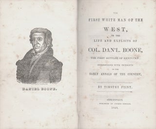 Item #14912 The First White Man of the West, or the Life and Exploits of Col. Dan'l. Boone, The...