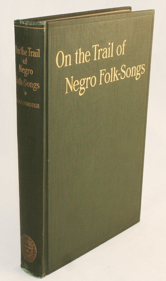 Item #14925 On the Trail of Negro Folk-Songs. MUSIC AFRICAN AMERICANA, Dorothy Scarborough.