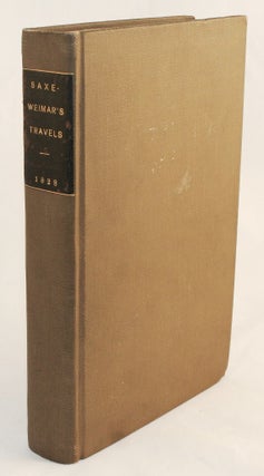 Item #14936 Travels in North America, During the Years 1825 and 1826. TRAVEL, Duke of Saxe-Weimar...