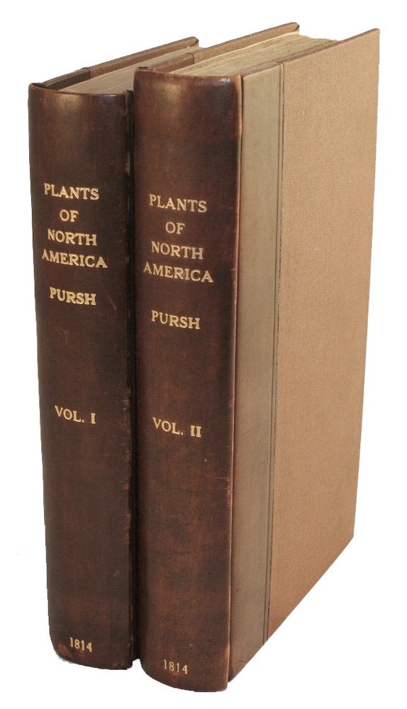 Item #14940 Flora Americae Septentrionalis; or a Systematic Arrangement and Description of the Plants of North America, Containing...Many New and Rare Species, Collected During Twelve Years Travels and Residence in that Country. NATURAL HISTORY, Frederick Pursh.