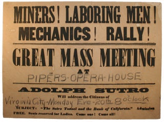 Item #14947 Miners! Laboring Men! Mechanics! Rally! Great Mass Meeting at Piper’s Opera House....