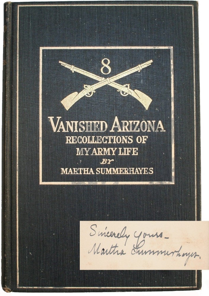 Item #14950 Vanished Arizona, Recollections of the Army Life of a New England Woman [SIGNED]. WOMEN ARIZONA, Martha Summerhayes.