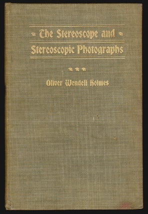 Item #15168 The Stereoscope and Stereoscopic Photographs. Oliver Wendell Holmes