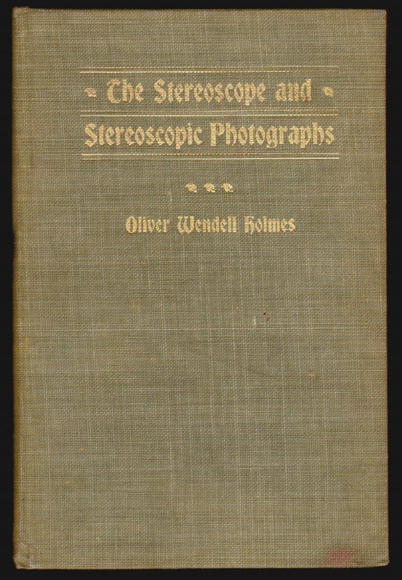 Item #15168 The Stereoscope and Stereoscopic Photographs. Oliver Wendell Holmes.