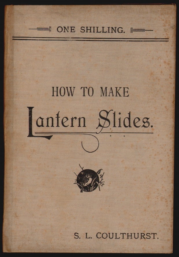Item #15170 How to Make Lantern Slides. S. L. Coulthurst.