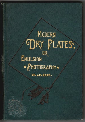 Item #15173 Modern Dry Plates; or, Emulsion Photography. . Eder, H. Baden Pritchard, oseph, aria
