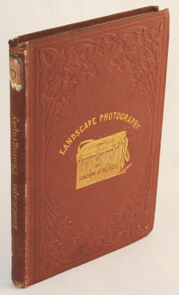 Item #15181 Landscape Photography; A Complete & Easy Description of the Manipulations and...
