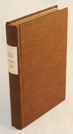 The Photograph Manual; A Practical Treatise, Containing the Carte de Visite Process, and the Method of Taking Stereoscopic Pictures, Including the Albumen Process, the Dry Collodion Process, the Tannin Process, the Various Alkaline Toning Baths, etc, etc. To which is added An Appendix Containing all the Recent Developments in the Art