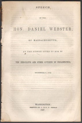 Item #1519 Speech of the Hon. Daniel Webster, of Massachusetts, at the Dinner Given to Him by the...