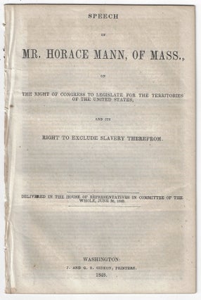 Item #1527 Speech of Mr. Horace Mann, of Mass., on the Right of Congress to Legislate for the...