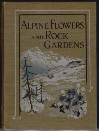 Item #15342 Alpine Flowers and Rock Gardens, Illustrated in Colour. Walter P. Wright