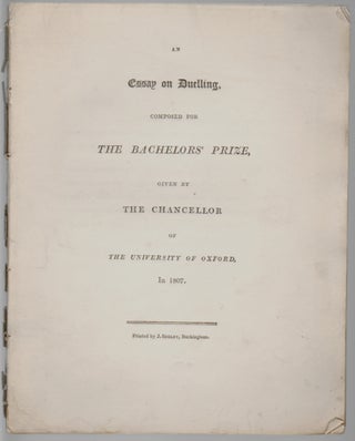 Item #15356 An Essay on Duelling, Composed for The Bachelors' Prize, Given by the Chancellor of...