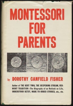 Item #1546 Montessori for Parents. Dorothy Canfield Fisher