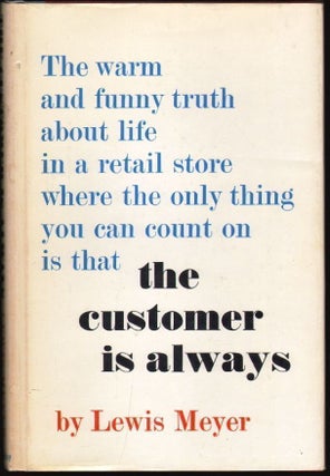 Item #1568 The Customer is Always [SIGNED]. Lewis Meyer