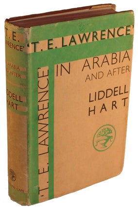 Item #16228 T.E. Lawrence in Arabia and After. B. H. Liddell Hart