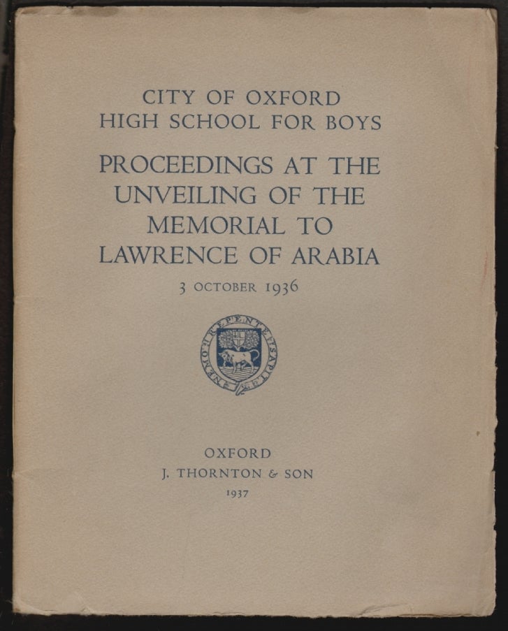 Item #16338 City of Oxford High School for Boys, Proceedings at the Unveiling of the Memorial to Lawrence of Arabia, 3 October 1936. Winston Churchill, H. M. Lodge.