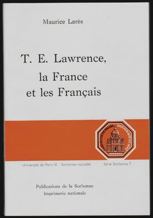 Item #16350 T.E. Lawrence, la France, er les Francais [SIGNED]. Maurice Lares