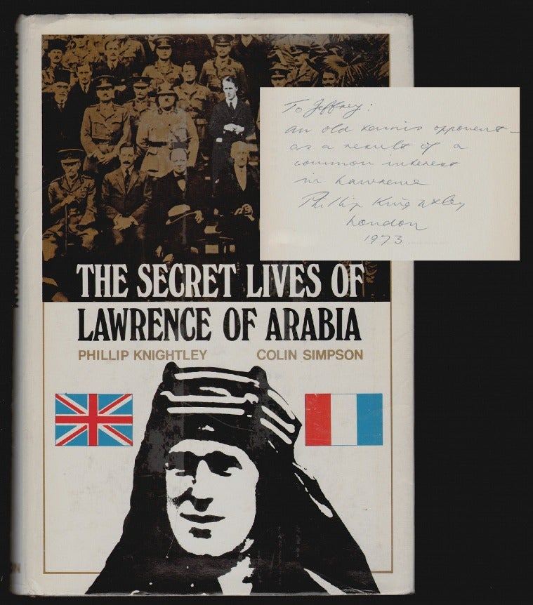 Item #16359 The Secret Lives of Lawrence of Arabia [SIGNED]. Phillip Knightley, Colin Simpson.