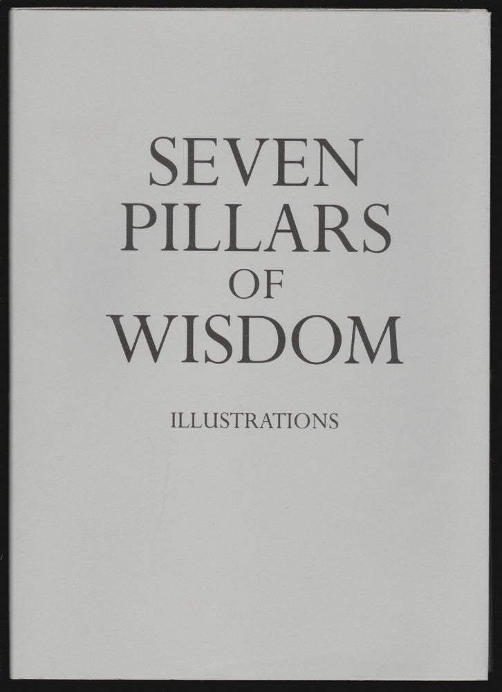 Item #16360 Seven Pillars of Wisdom, A Triumph, Illustrations. T. E. Lawrence.