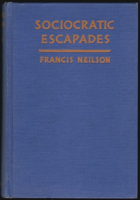 Item #1669 Sociocratic Escapades. Francis Neilson.