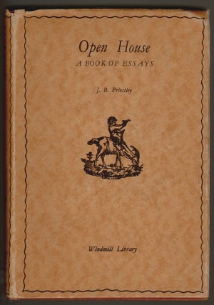 Item #168 Open House, A Book of Essays. J. B. Priestley